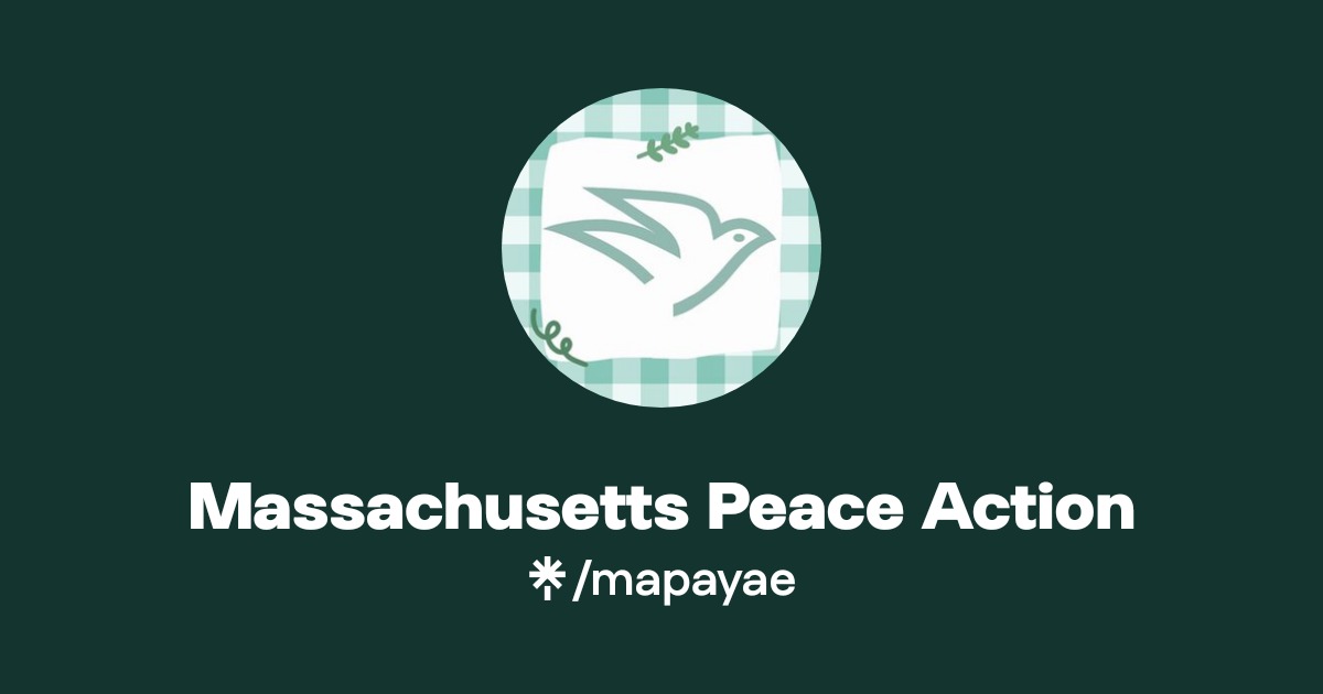 Massachusetts Peace Action | Instagram | Linktree