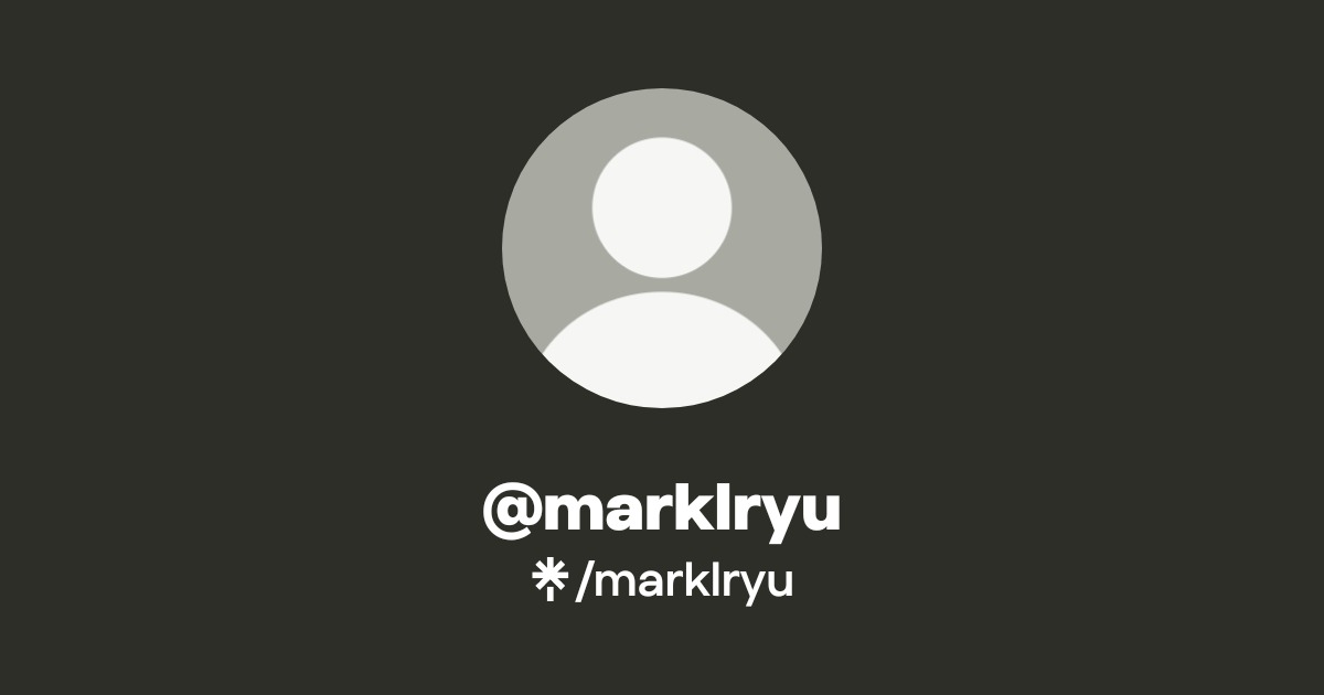marklryu | Twitter | Linktree