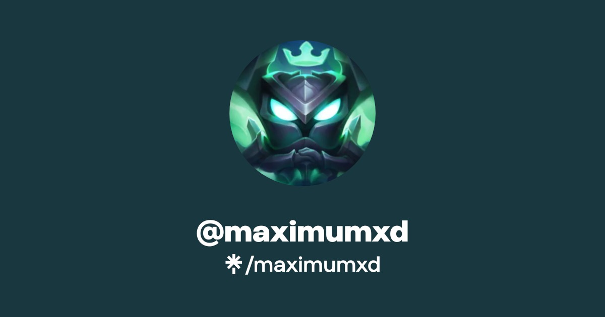 maximumxd | Twitter, Twitch | Linktree