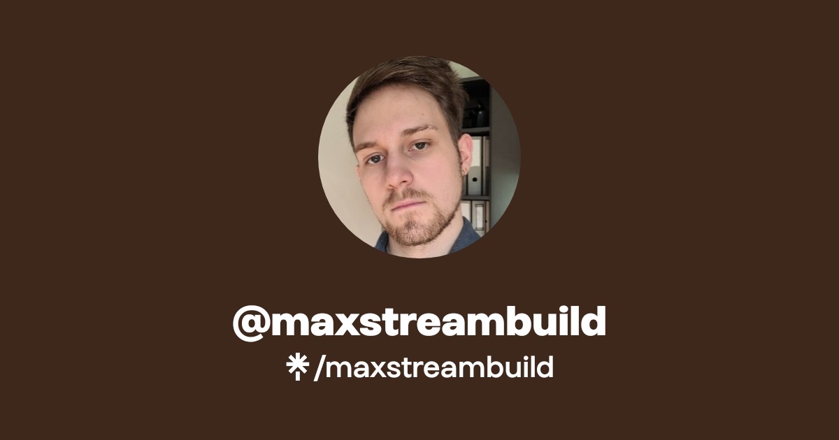 @maxstreambuild | Linktree