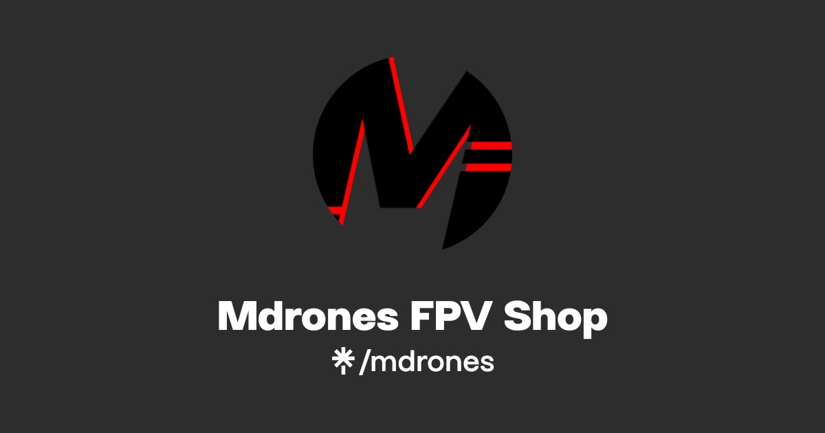 Mdrones FPV Shop Official: Instagram | Linktree