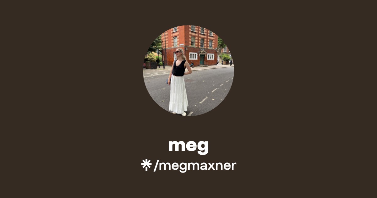 meg | Instagram, Facebook, TikTok | Linktree