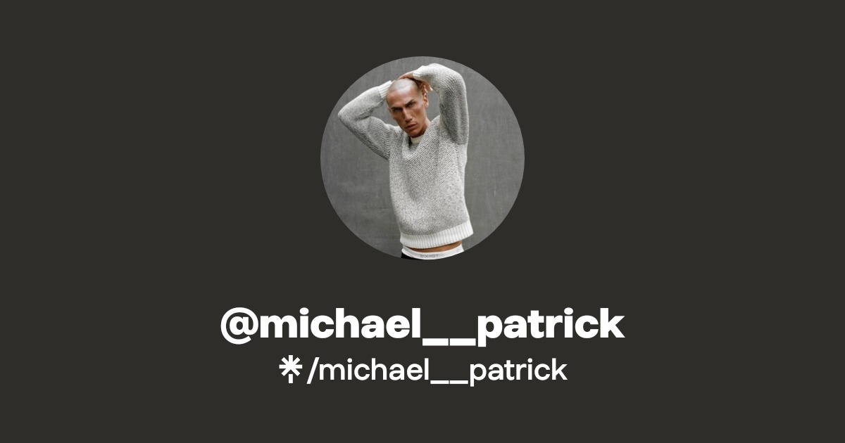 michael__patrick | Instagram | Linktree