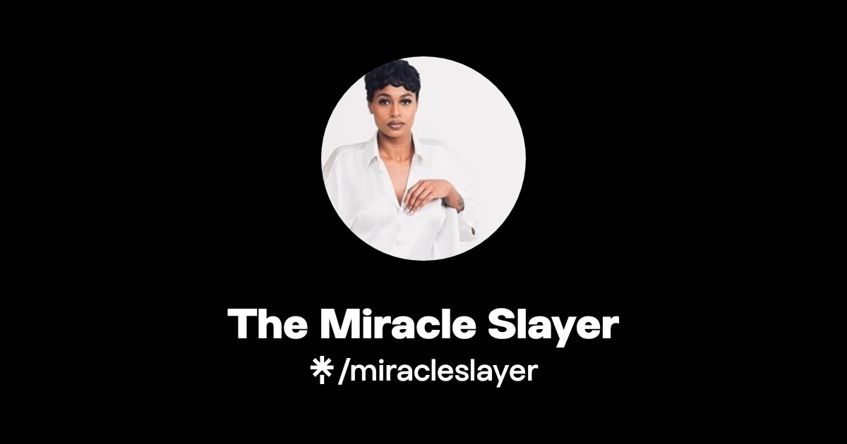 The Miracle Slayer | Linktree