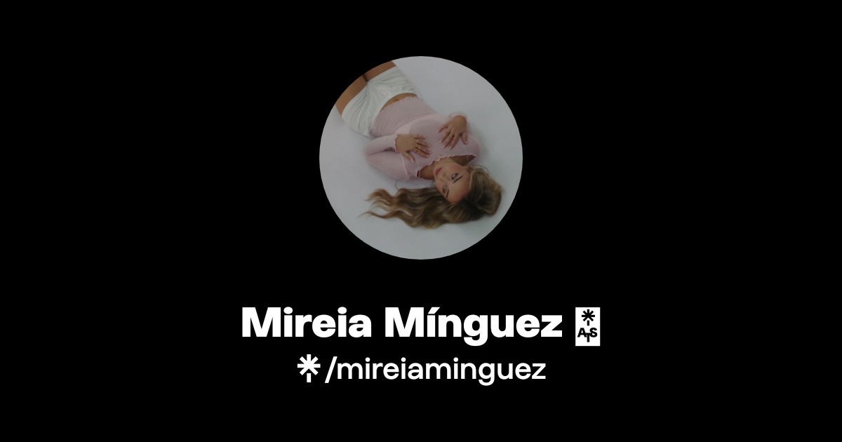Mireia Mínguez ⭑ Official: TikTok, Instagram, X | Linktree