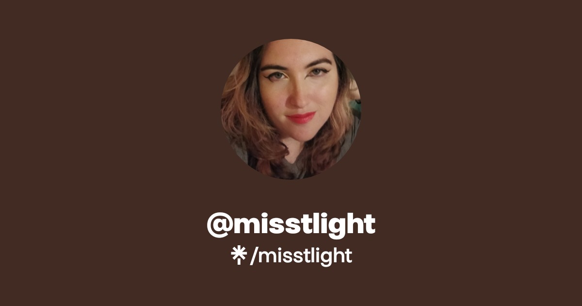 @misstlight | Linktree