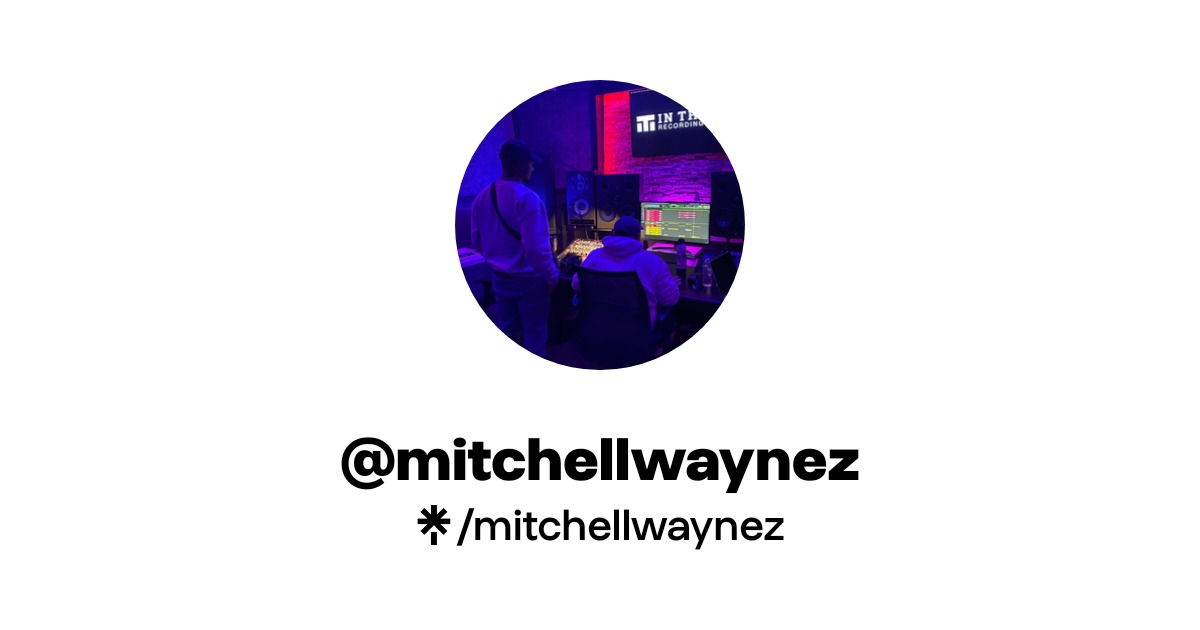 mitchellwaynez | Instagram | Linktree
