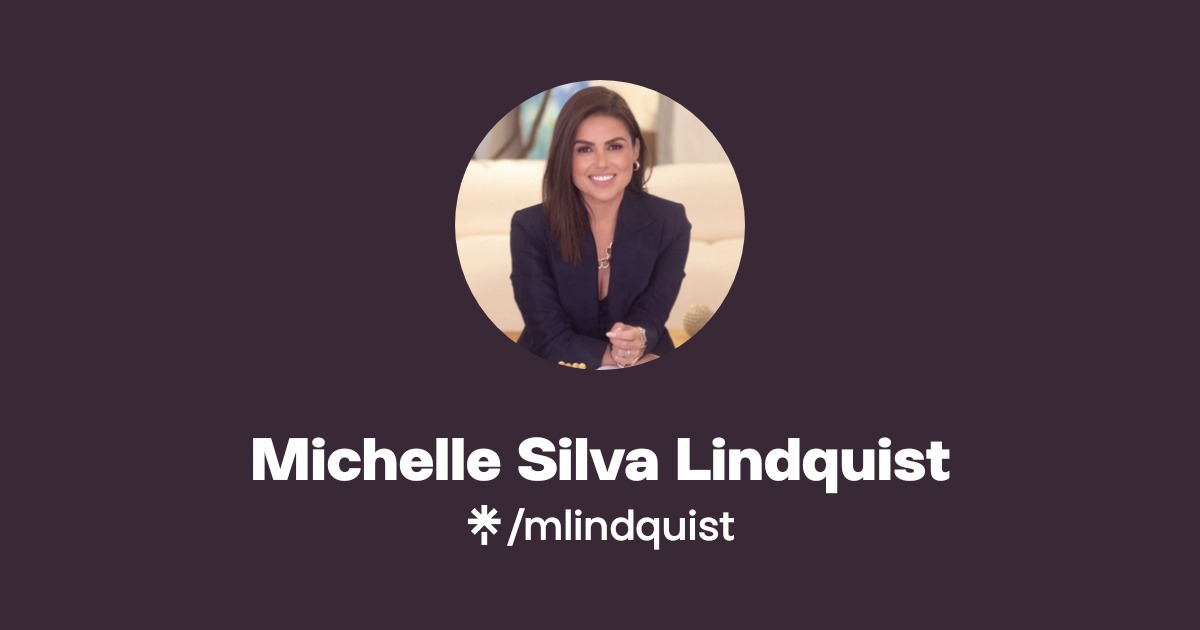 Michelle Silva Lindquist | Instagram, Facebook | Linktree
