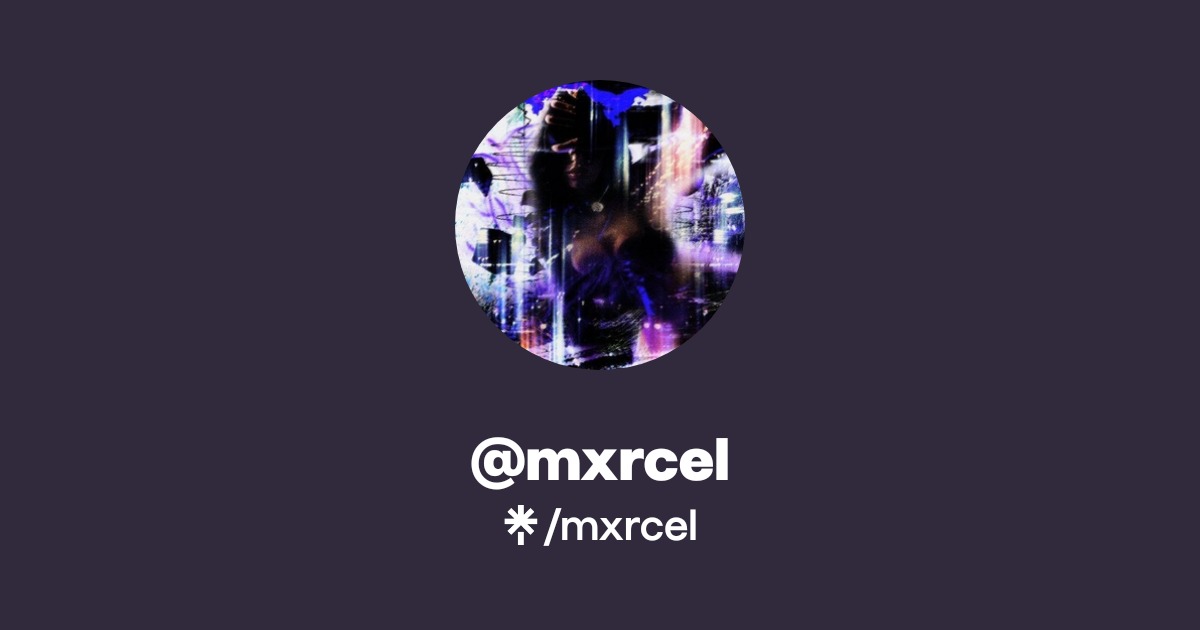 mxrcel | Twitter | Linktree