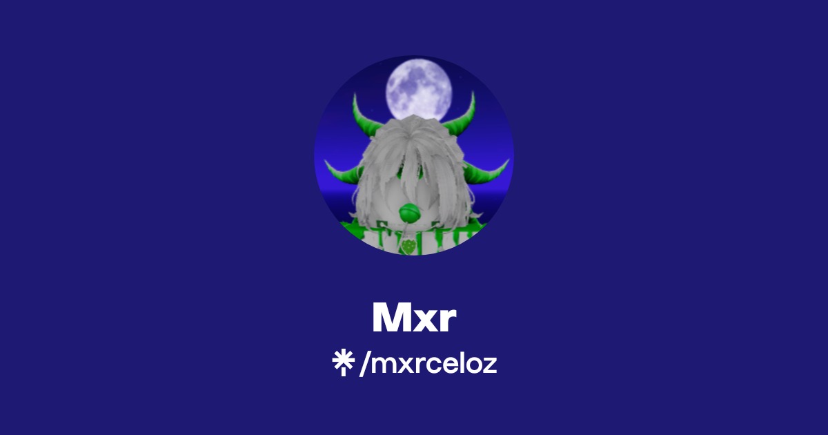 Mxr | TikTok, Twitch | Linktree