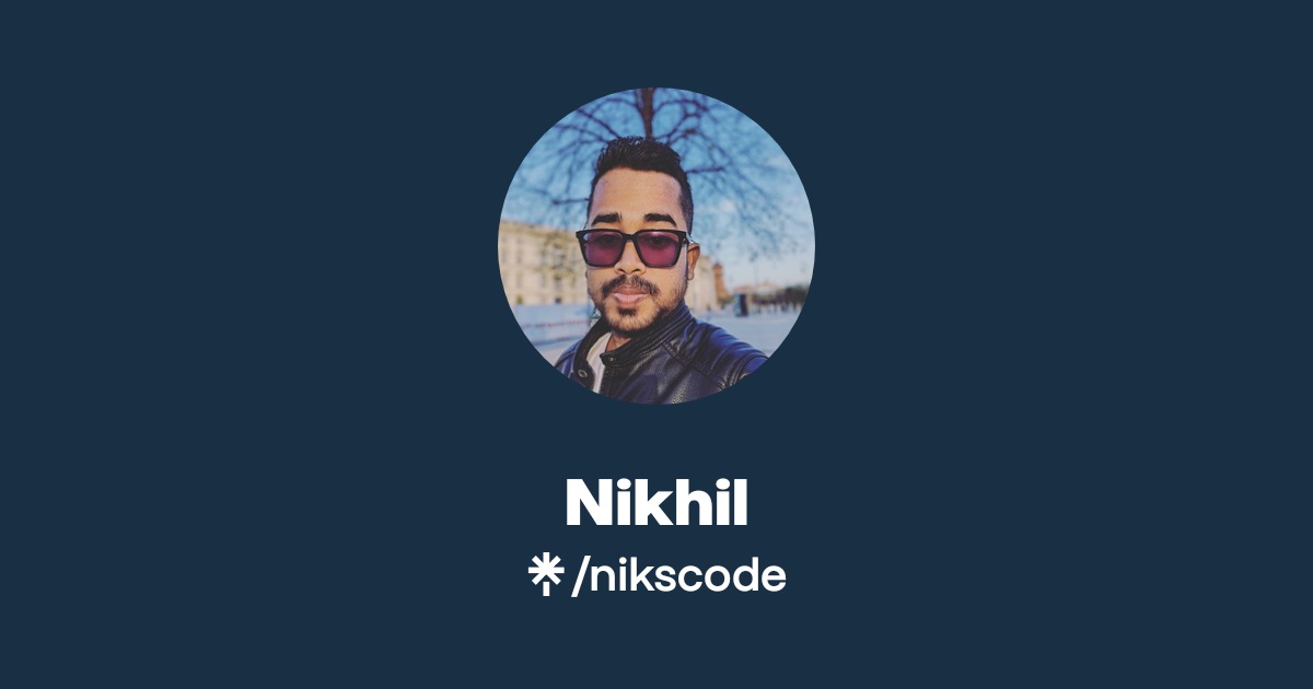 Nikhil | Twitter | Linktree