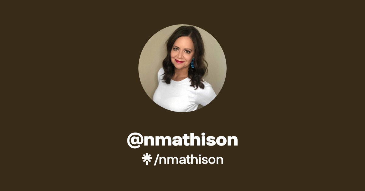 Natalie Mathison @nmathison | Linktree