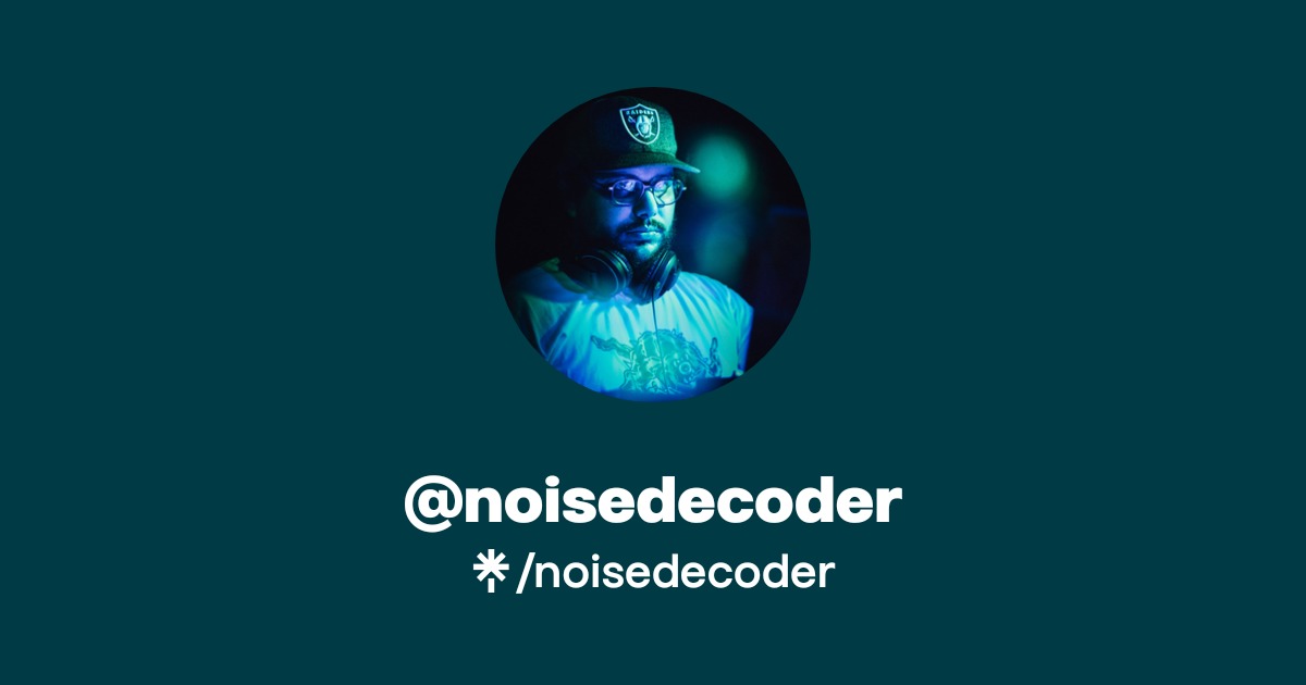 noisedecoder | Instagram | Linktree