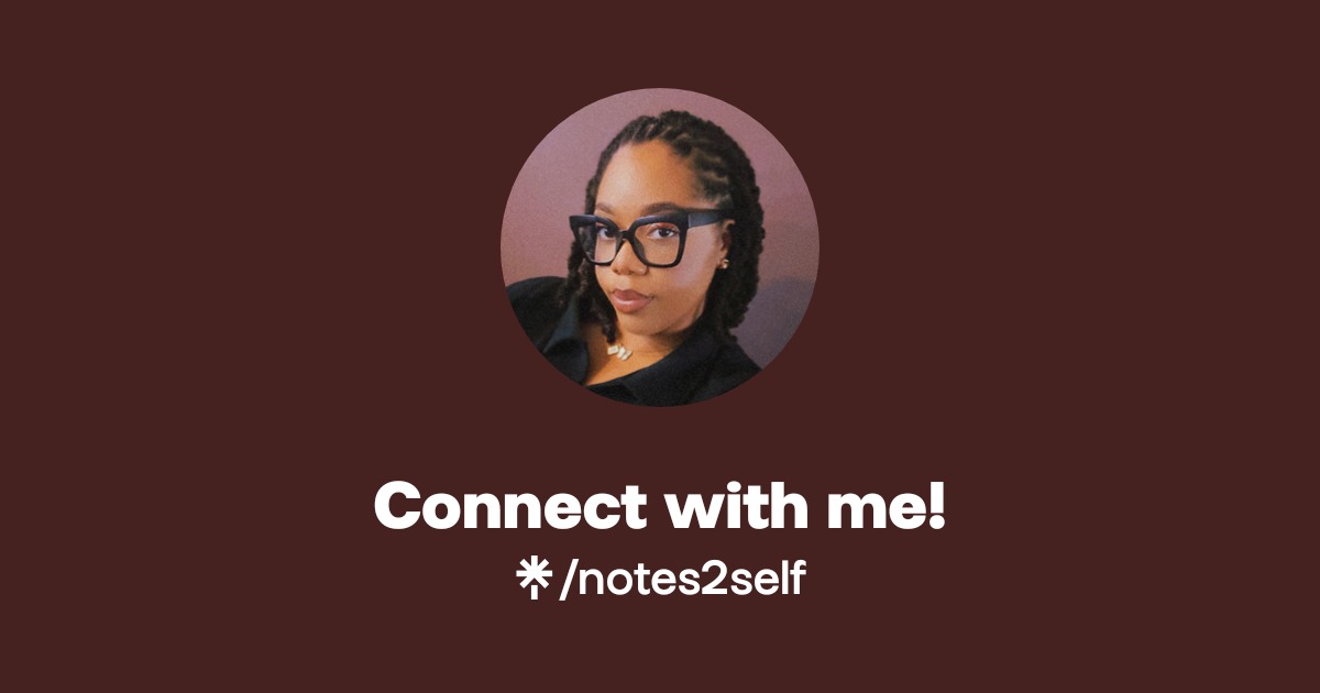 Welcome to Notes to Self, | Linktree