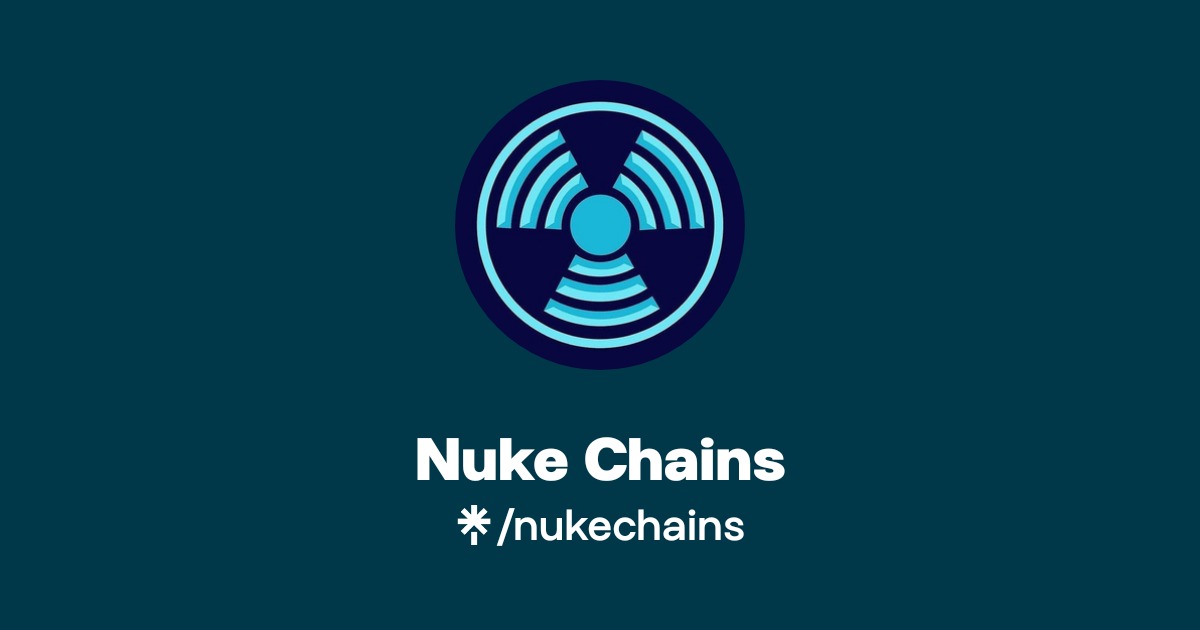 Nuke Chains | Twitter | Linktree