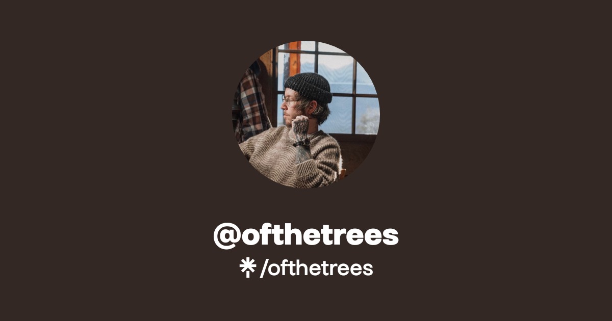 ofthetrees Official: TikTok, Instagram, X, Facebook | Linktree