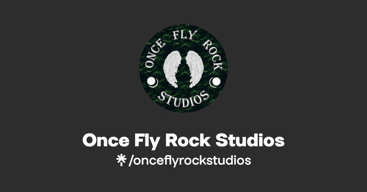 Once Fly Rock Studios | Twitter, Instagram, Facebook | Linktree