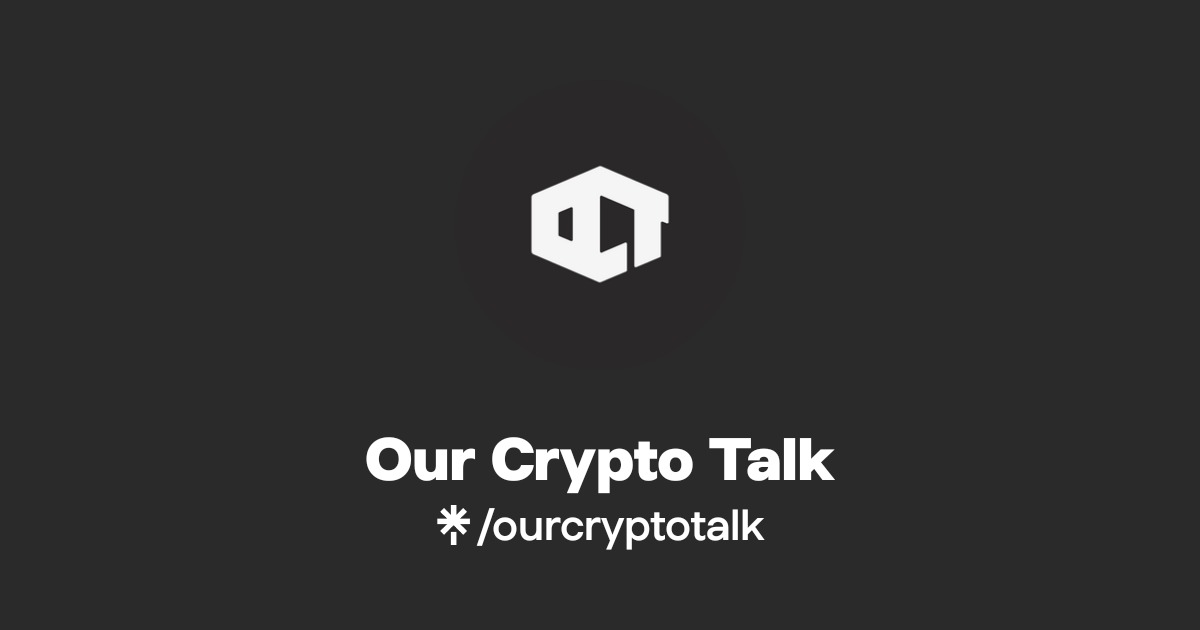 Our Crypto Talk Official: Instagram, X, Twitter | Linktree