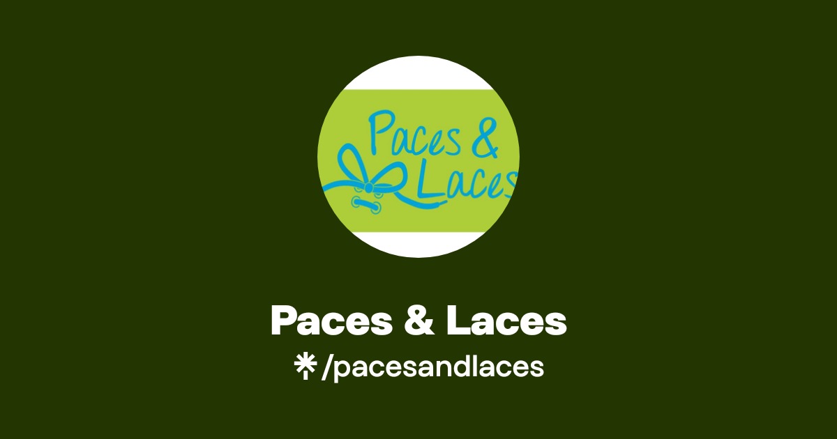 pacesandlaces | Instagram, Facebook | Linktree