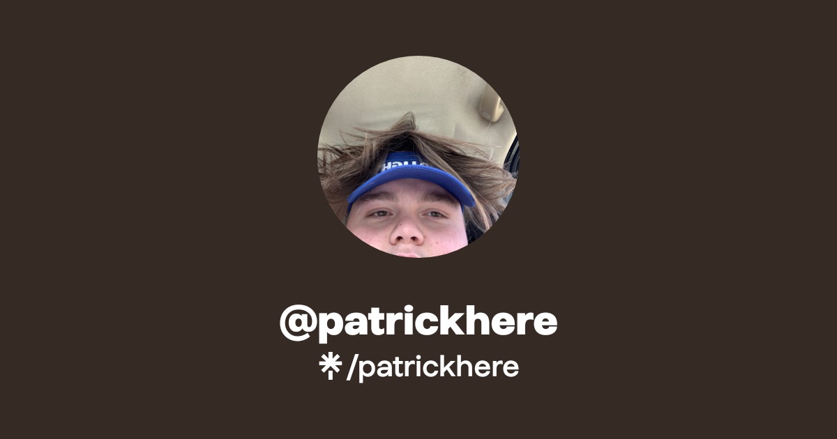 patrickhere | Twitter, Instagram | Linktree