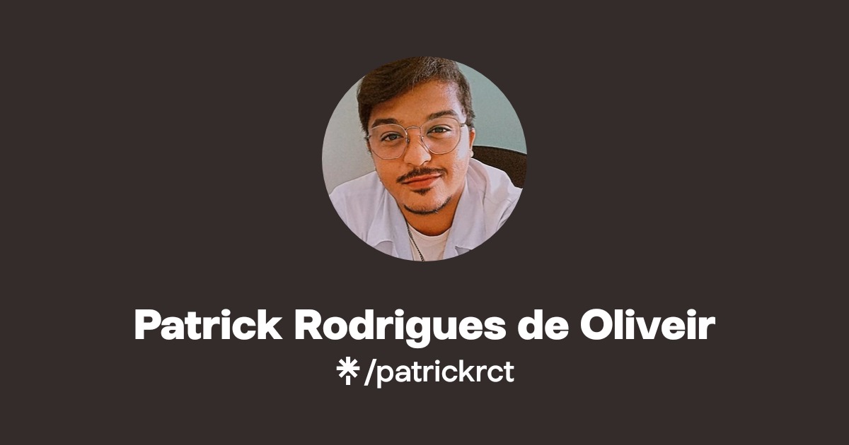 Patrick Rodrigues de Oliveir | Instagram | Linktree