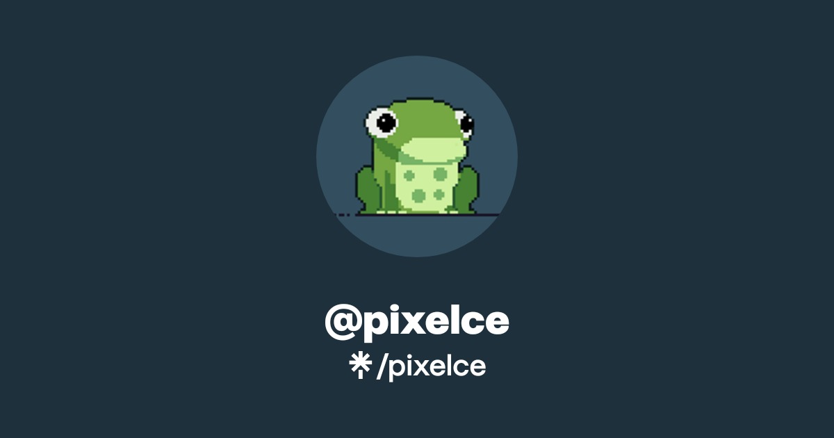 pixelce | Twitter | Linktree