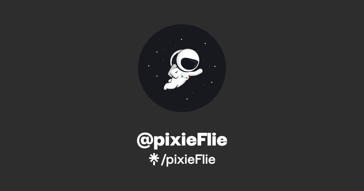 pixieFlie | Twitter | Linktree