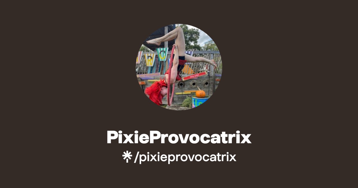 PixieProvocatrix | Instagram | Linktree