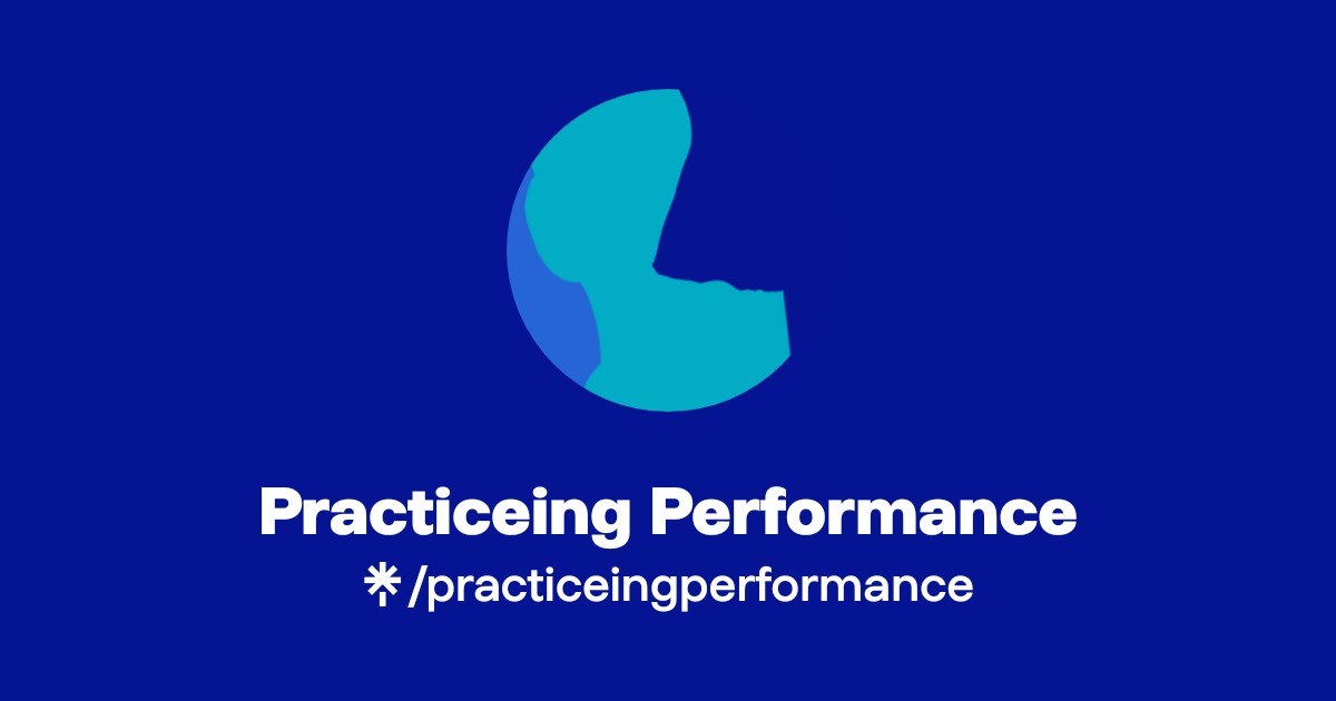 Practiceing Performance | Instagram | Linktree