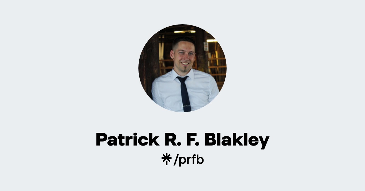 Patrick R. F. Blakley | Instagram, Facebook, TikTok | Linktree