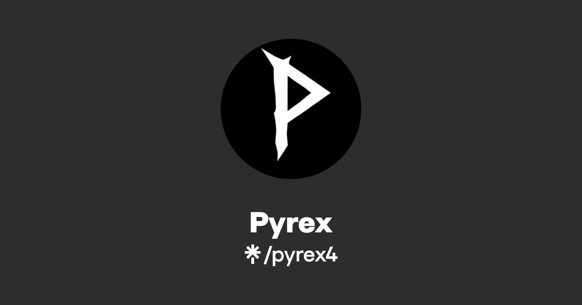 Pyrex | TikTok, Twitch | Linktree