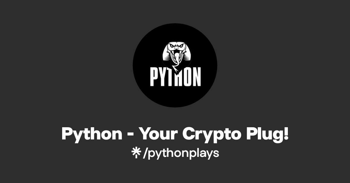 Python - Your Crypto Plug! | Twitter, Instagram, Facebook | Linktree