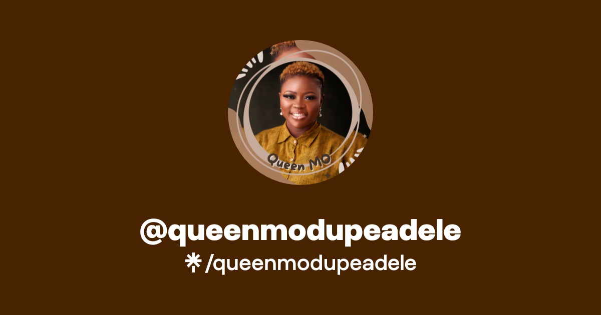 queenmodupeadele | Instagram | Linktree