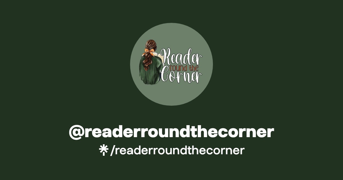 readerroundthecorner | Instagram, TikTok | Linktree