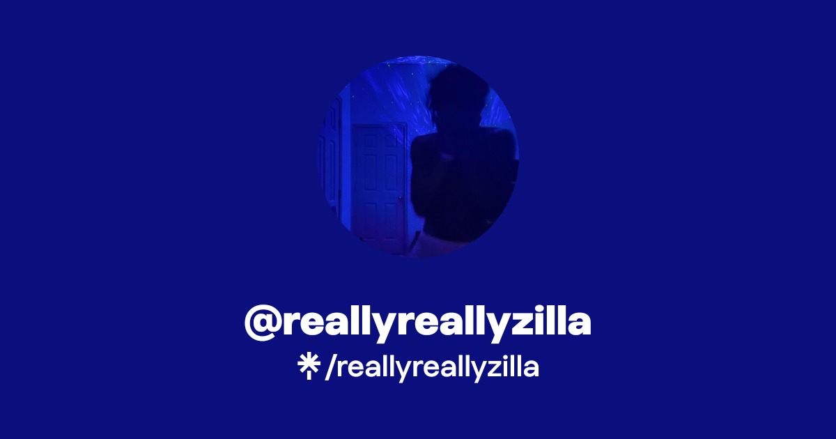 reallyreallyzilla | Twitter, Instagram | Linktree