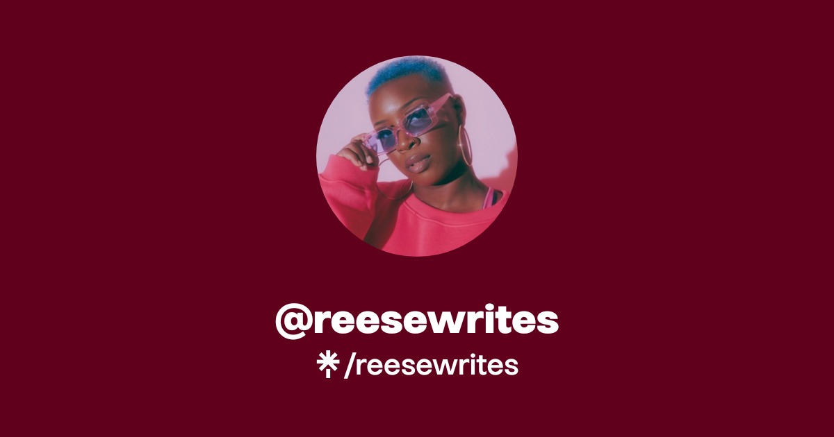 reesewrites | Instagram, TikTok, Twitch | Linktree