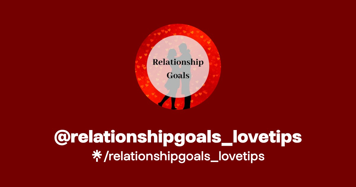 @relationshipgoals_lovetips | Linktree