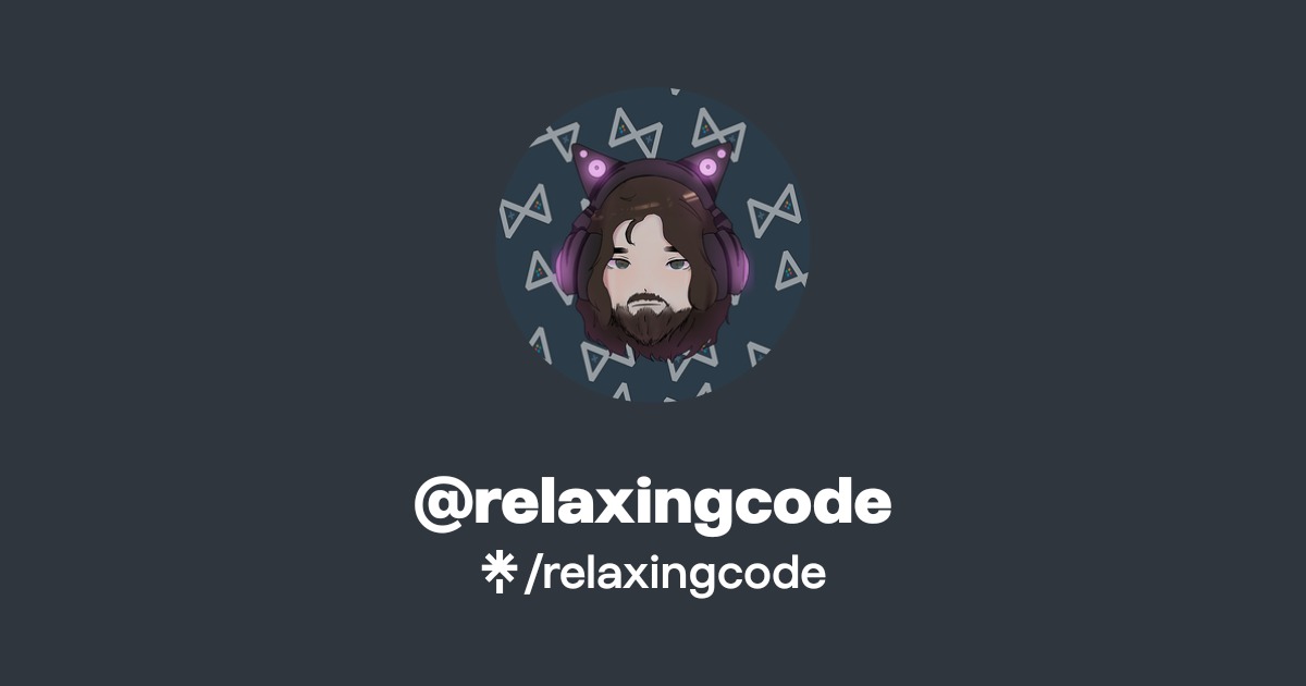 Relax Code relaxingcode | Twitter, Instagram | Linktree