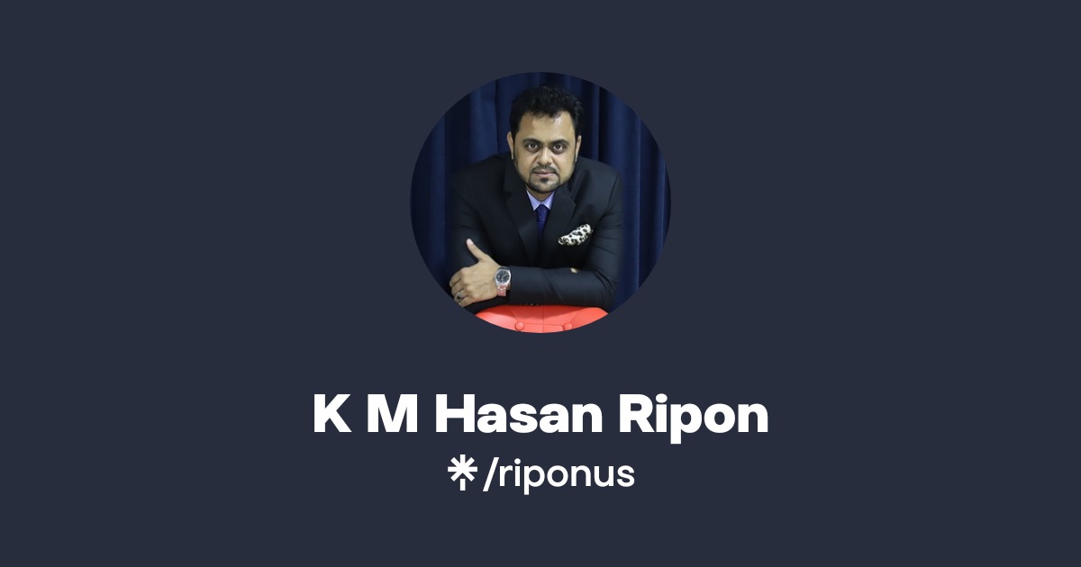 Asan Ripon K M Hasan Ripon | Instagram, Facebook | Linktree