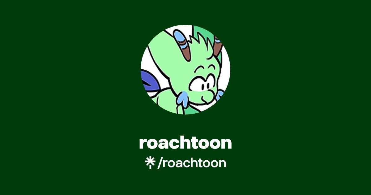 roachtoon | Twitter, Instagram | Linktree