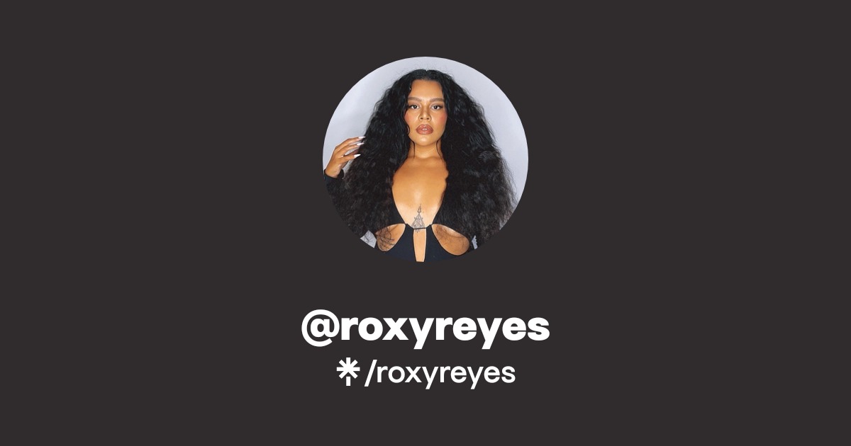 roxyreyes Official: TikTok, Instagram | Linktree