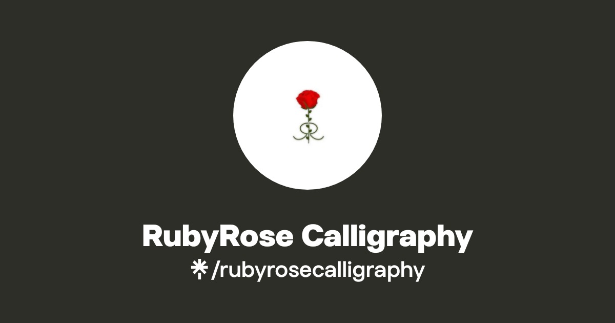 RubyRose Calligraphy | Instagram, TikTok | Linktree
