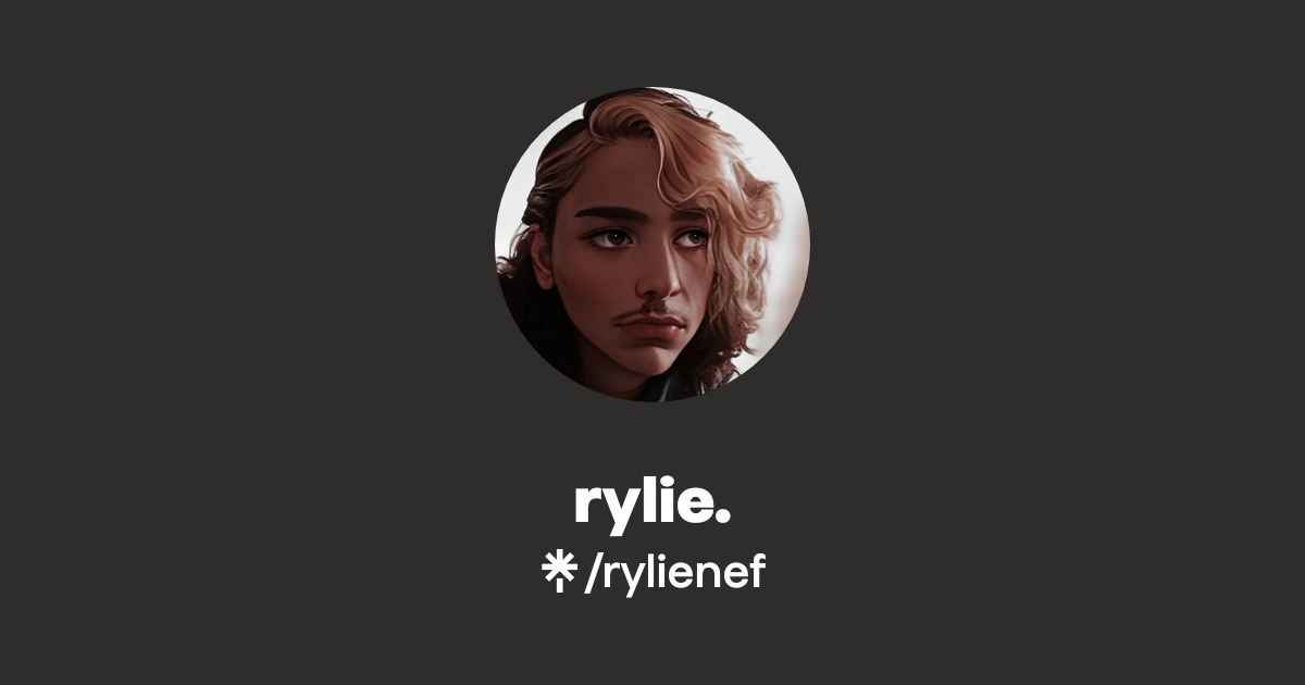 rylie. | Twitter, Instagram | Linktree