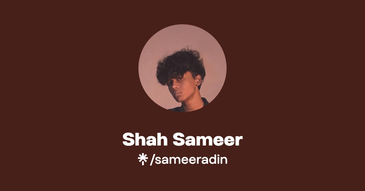Shah Sameer | Twitter, Instagram, Facebook, TikTok | Linktree