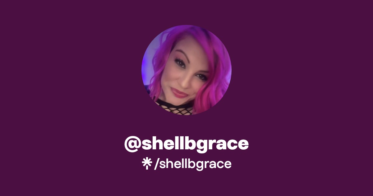 shellbgrace | Instagram, TikTok | Linktree