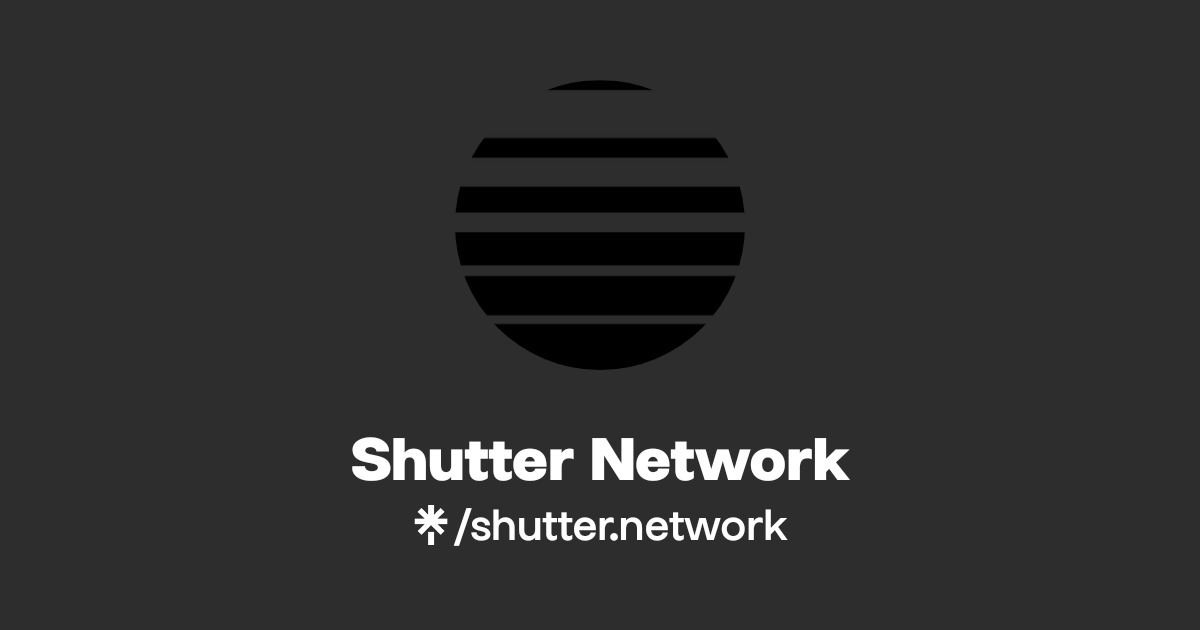 Shutter Network | Twitter | Linktree