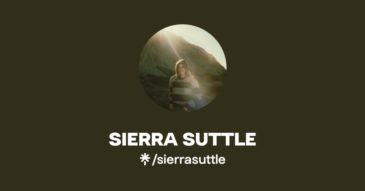 SIERRA SUTTLE | Instagram | Linktree