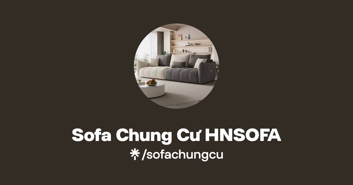 Sofa Chung Cư HNSOFA | Twitter | Linktree