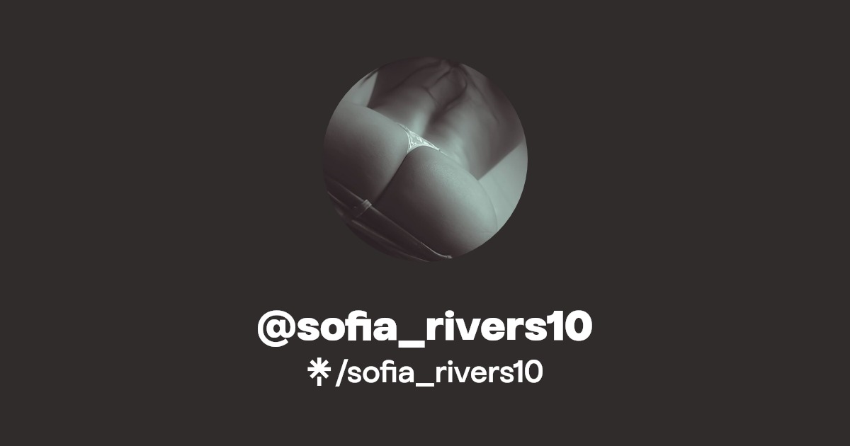 sofia_rivers10 Find sofia_rivers10 Onlyfans Linktree