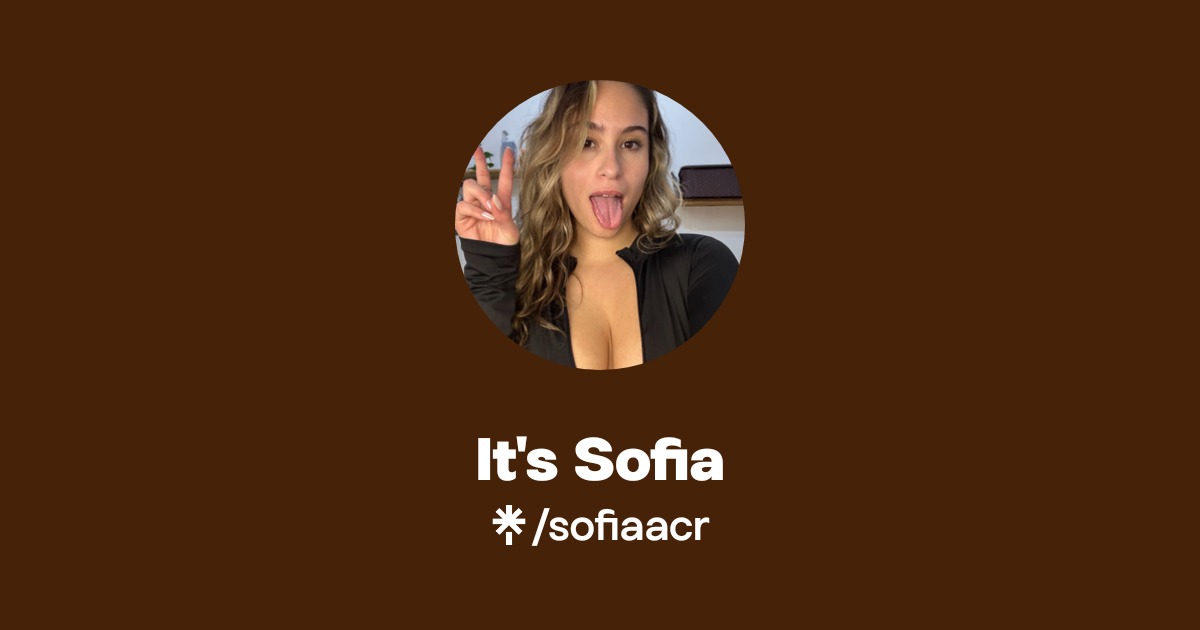 It's Sofia - Find It's Sofia Onlyfans - Linktree